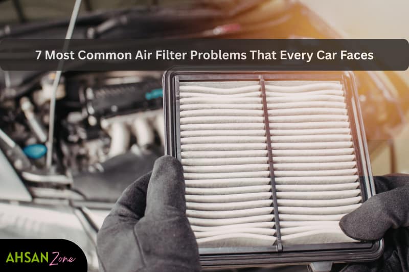 7 Most Common Air Filter Problems That Every Car Faces 7 most common air filter problems that every car faces