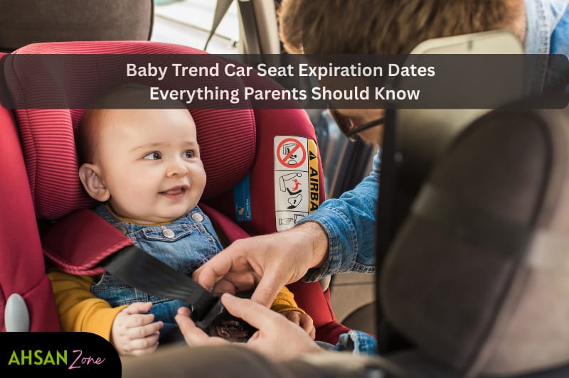 Baby Trend Car Seat Expiration Dates – Everything Parents Should Know baby trend car seat expiration dates – everything parents should know