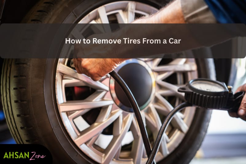 How to Remove Tires From a Car (Step-by-Step Guide by a Professional Mechanic) how to remove tires from a car